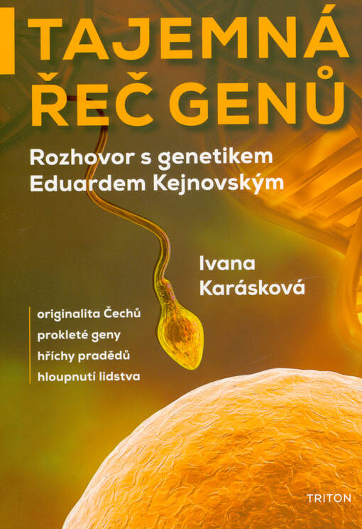 Tajemná řeč genů : rozhovor s genetikem Eduardem Kejnovským