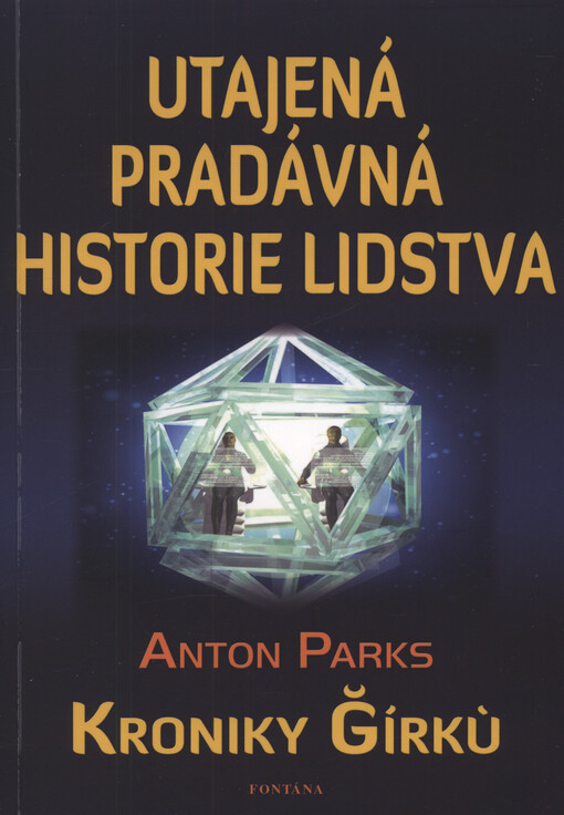 Kroniky Girku. Utajená pradávná historie lidstva
