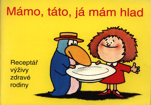 Mámo, táto, já mám hlad : receptář výživy zdravé rodiny