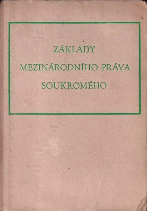 Základy mezinárodního práva soukromého :Učebnice pro právnické fakulty