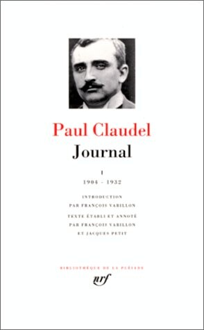 Claudel : Journal, tome I 1904-1932 (French Edition)