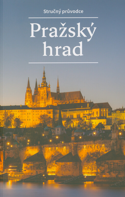 Pražský hrad : stručný průvodce