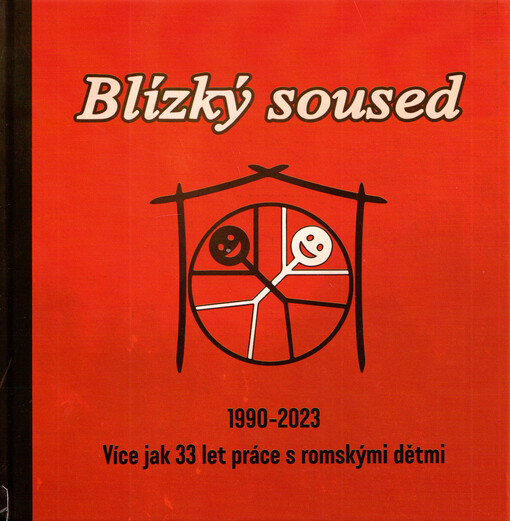Blízký soused 1990-2023 : více jak 33 let práce s romskými dětmi