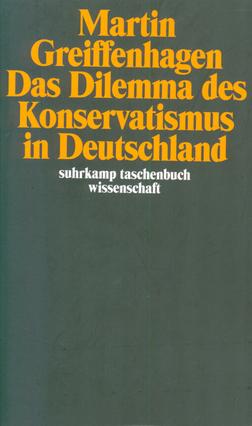 Das Dilemma des Konservatismus in Deutschland : mit einem neuen Text: 