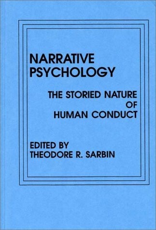 Narrative Psychology: The Storied Nature of Human Conduct
