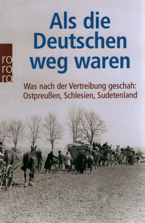 Als die Deutschen weg waren : was nach der Vertreibung geschah: Ostpreußen, Schlesien, Sudetenland