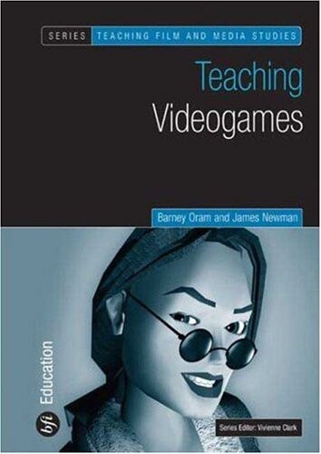 Teaching Video Games (Teaching Film and Media Studies)