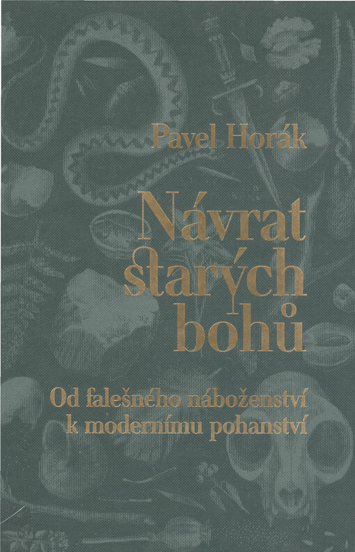 Návrat starých bohů: od falešného náboženství k modernímu pohanství