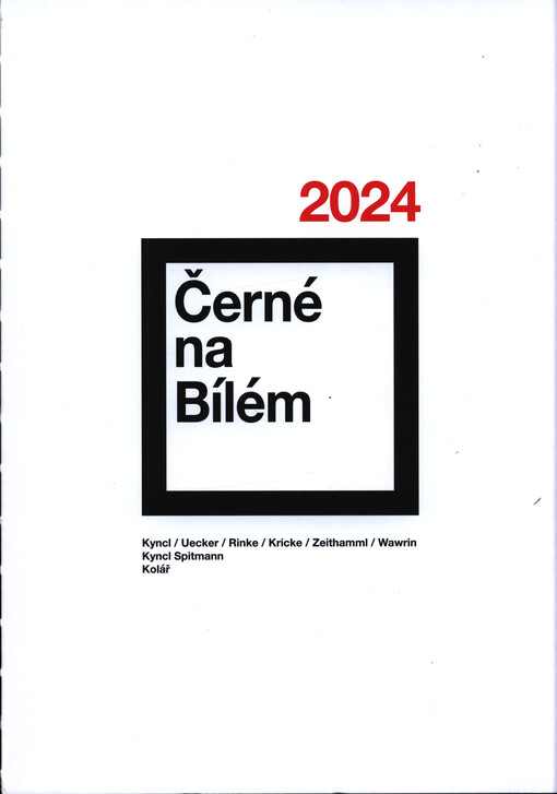 Černé na Bílém = Schwarz auf Weiss = Black on White : Kyncl, Uecker, Rinke, Kricke, Zeithamml, Wawrin, Kyncl Spitmann, Kolář