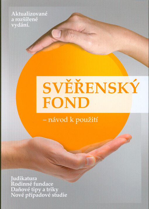 Svěřenský fond - návod k použití : rozbor judikatury, nadace a fundace a daňové tipy a triky