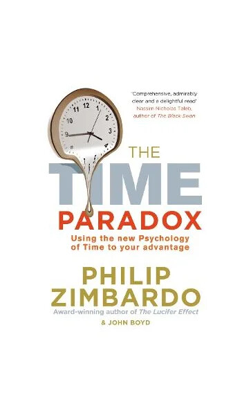The time paradox :the new psychology of time to your advantage