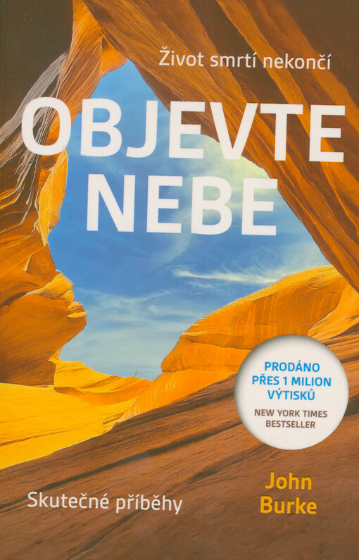 Objevte nebe : život smrtí nekončí : skutečné příběhy