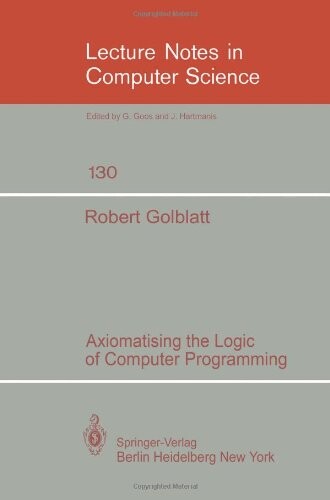Axiomatising the Logic of Computer Programming (Lecture Notes in Computer Science)