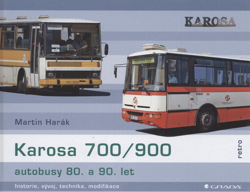Karosa 700/900 : autobusy 80. a 90. let : historie, vývoj, technika, modifikace