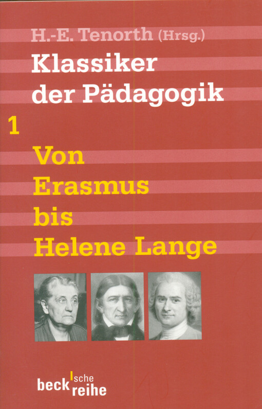 Klassiker der Pädagogik. Erster Band, Von Erasmus bis Helene Lange