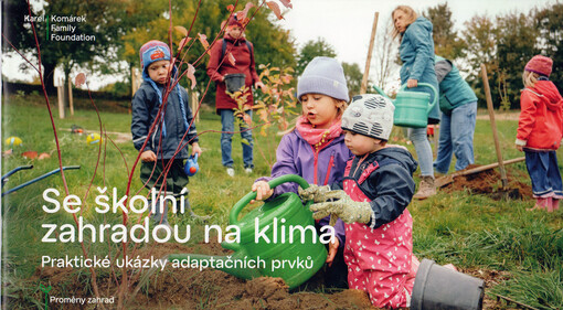 Se školní zahradou na klima : praktické ukázky adaptačních prvků