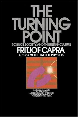 The turning point : science, society, and the rising culture