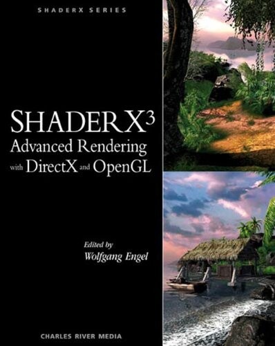 ShaderX3: Advanced Rendering with DirectX and OpenGL (Charles River Media Graphics)