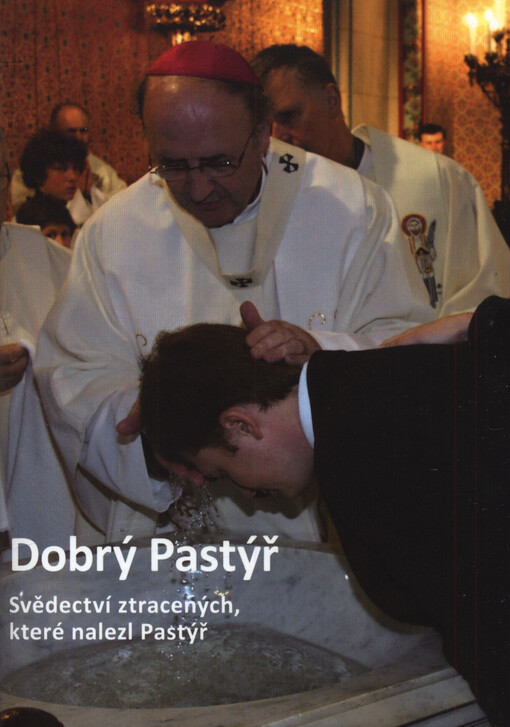 Dobrý Pastýř : svědectví ztracených, které nalezl Pastýř