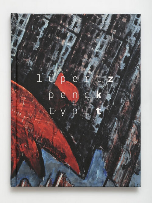 Lüpertz, Penck, Typlt