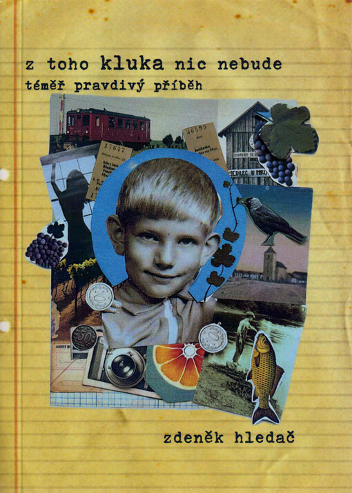 Z toho kluka nic nebude : téměř pravdivý příběh