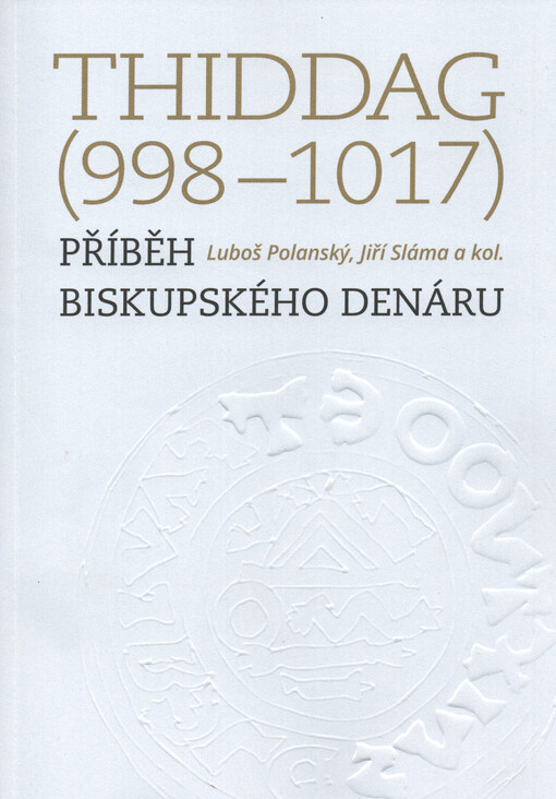 Thiddag (998-1017) : příběh biskupského denáru
