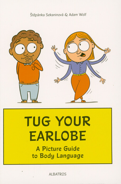 Tug your earlobe : a picture guide to body language