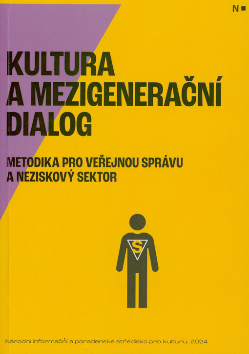 Kultura a mezigenerační dialog : metodika pro veřejnou správu a neziskový sektor na podporu kulturní participace seniorů a mezigeneračního dialogu
