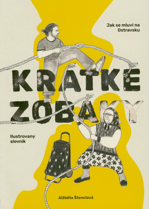 Kratke zobaky : jak se mluvi na Ostravsku