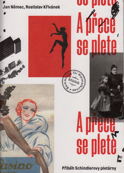 A přece se plete : příběh Schindlerovy pletárny