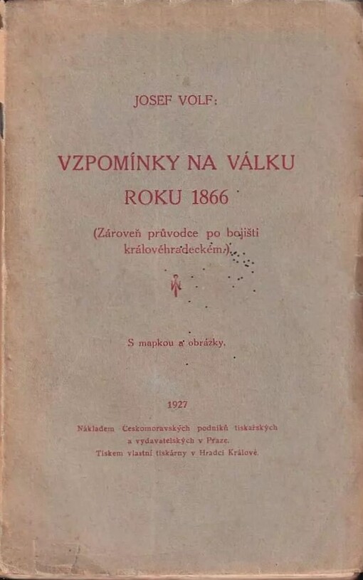 Vzpomínky na válku roku 1866 :(zároveň průvodce po bojišti královéhradeckém)