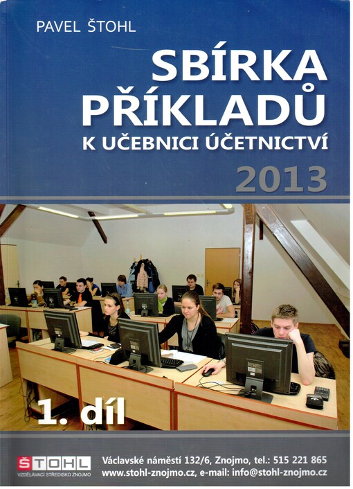 Učebnice účetnictví 2013 :pro střední školy a veřejnost, sbírka příkladů, 1. díl