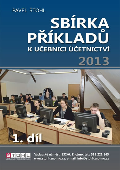 Učebnice účetnictví 2013 :pro střední školy a veřejnost, učitelská sbírka příkladů 1. díl