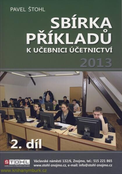 Učebnice účetnictví 2013 :pro střední školy a veřejnost, učitelská sbírka příkladů 2. díl