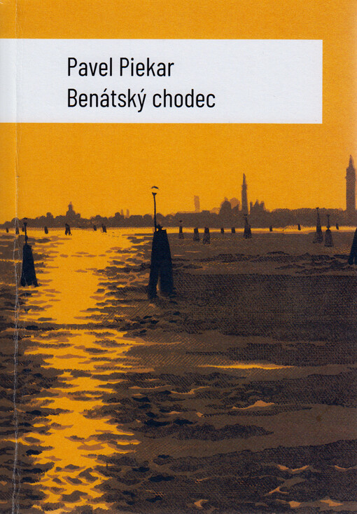 Pavel Piekar : benátský chodec