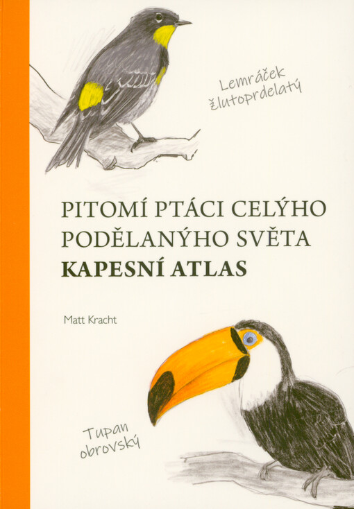 Pitomí ptáci celýho podělanýho světa : kapesní atlas