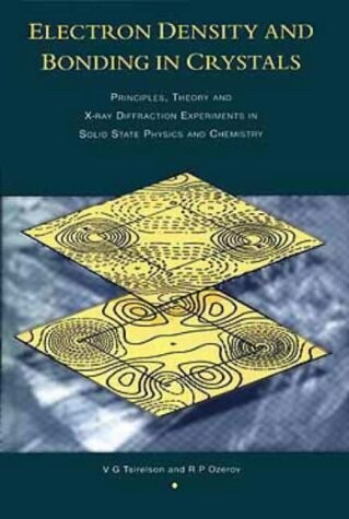 Electron Density and Bonding in Crystals: Principles, Theory and X-Ray Diffraction Experiments in Solid State Physics and Chemistry