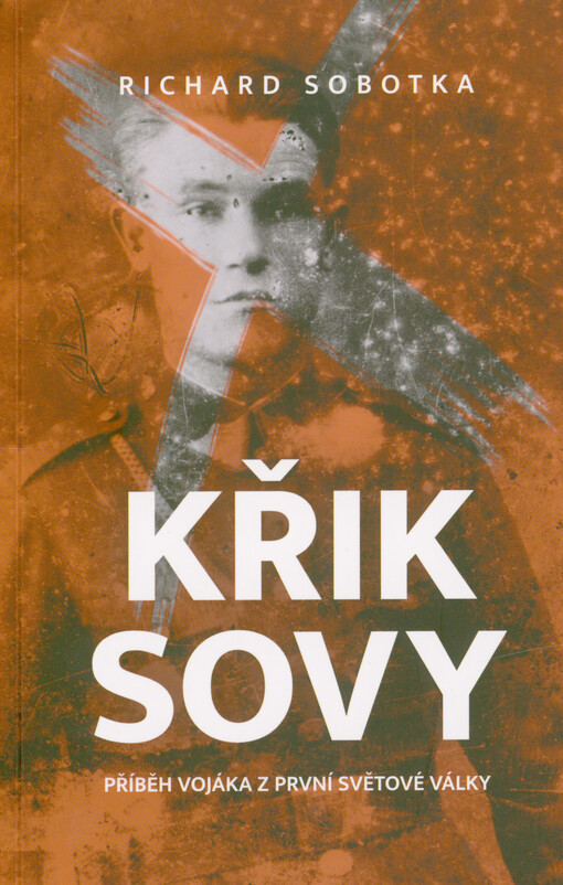 Křik sovy : příběh vojáka z první světové války : inspirováno skutečnou událostí