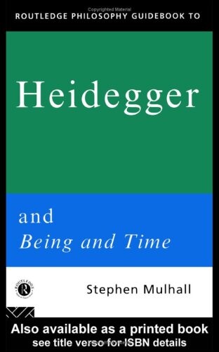 Heidegger and Being and time : Routledge philosophy guidebook