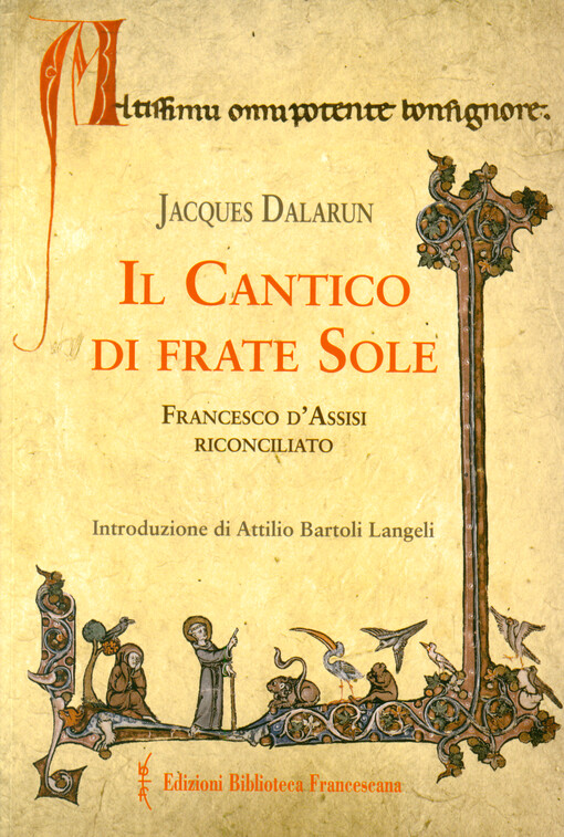 Il Cantico di frate Sole : Francesco d'Assisi riconciliato
