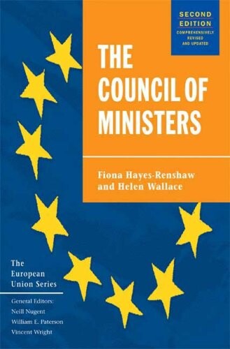 The Council of Ministers, Second Edition (European Union (Hardcover Adult))
