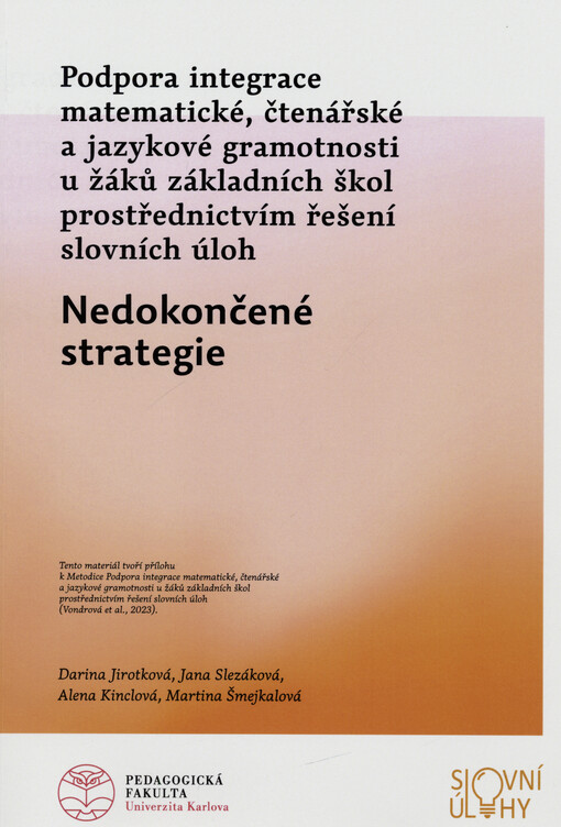Podpora integrace matematické, čtenářské a jazykové gramotnosti u žáků základních škol prostřednictvím řešení slovních úloh. Nedokončené strategie
