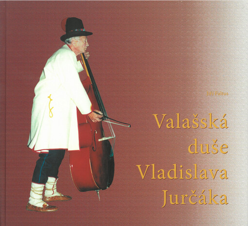 Valašská duše Vladislava Jurčáka