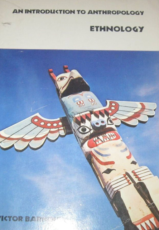 An introduction to anthropology.Volume two,Ethnology