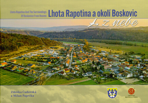 Lhota Rapotina a okolí Boskovic z nebe = Lhota Rapotina and the surroundings of Boskovice from heaven