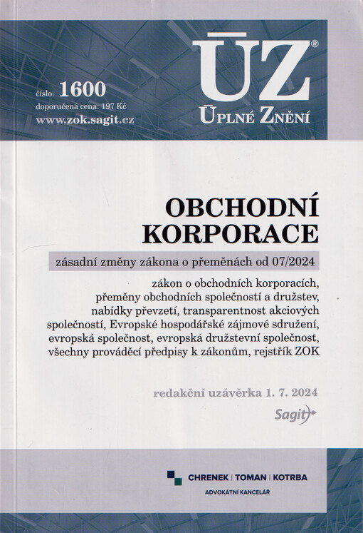 Obchodní korporace : zásadní změny zákona o přeměnách od 07/2024 : zákon o obchodních korporacích, přeměny obchodních společností a družstev, nabídky převzetí, transparentnost akciových společností, Evropské hospodářské zájmové sdružení, evropská společnost, evropská družstevní společnost, všechny prováděcí předpisy k zákonům, rejstřík ZOK : redakční uzávěrka 1.7.2024