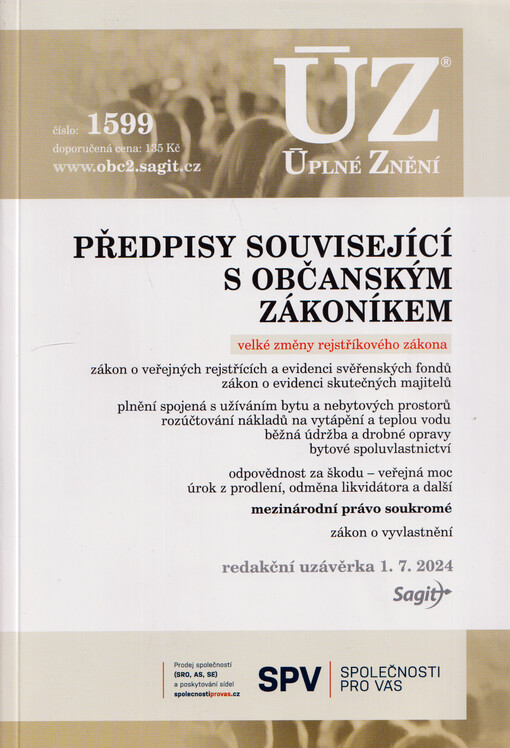 Předpisy související s občanským zákoníkem : velké změny rejstříkového zákona : zákon o veřejných rejstřících a evidenci svěřenských fondů, zákon o evidenci skutečných majitelů : plnění spojená s užíváním bytu a nebytových prostorů, rozúčtování nákladů na vytápění a teplou vodu, běžná údržba a drobné opravy, bytové spoluvlastnictví : odpovědnost za škodu - veřejná moc, úrok z prodlení, odměna likvidátora a další : mezinárodní právo soukromé : zákon o vyvlastnění : redakční uzávěrka 1.7.2024