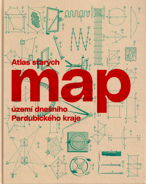 Atlas starých map : území dnešního Pardubického kraje