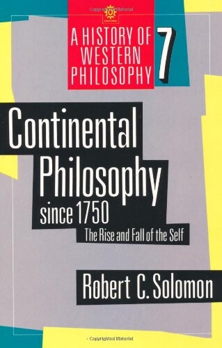 Continental Philosophy since 1750: The Rise and Fall of the Self (History of Western Philosophy)