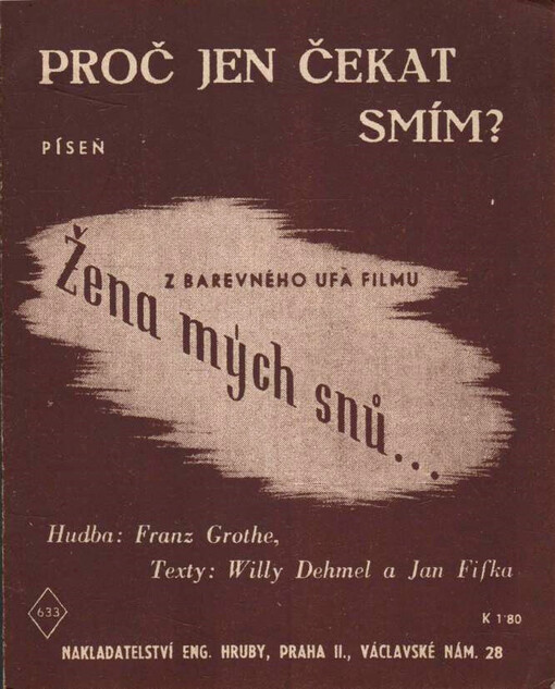 Proč jen čekat smím? píseň z filmu Žena mých snů